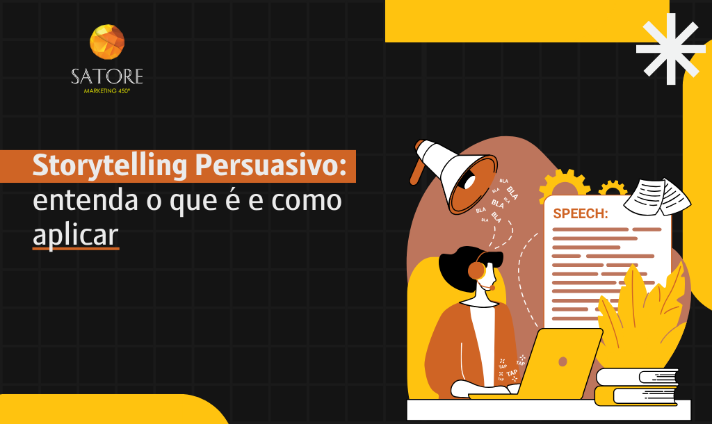 Storytelling Persuasivo: entenda o que é e como aplicar